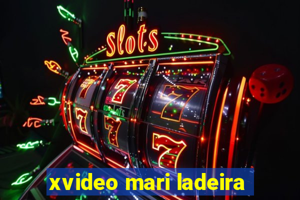 xvideo mari ladeira